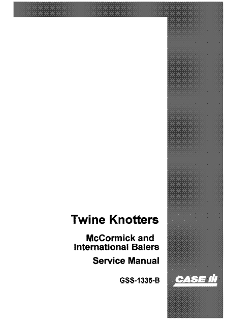 Case IH 27, 37, 46, 47, 57 Twine Knotters Balers Service Manual