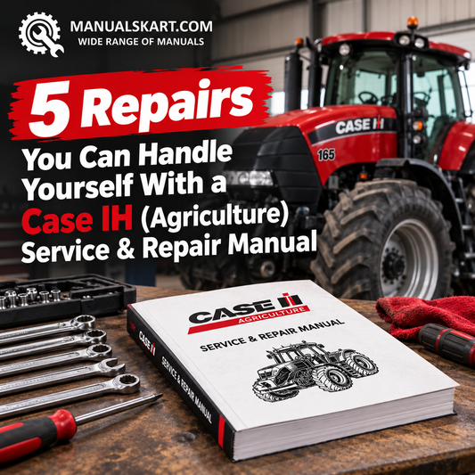 5 Repairs You Can Handle Yourself With a Case IH (Agriculture) Service & Repair Manual