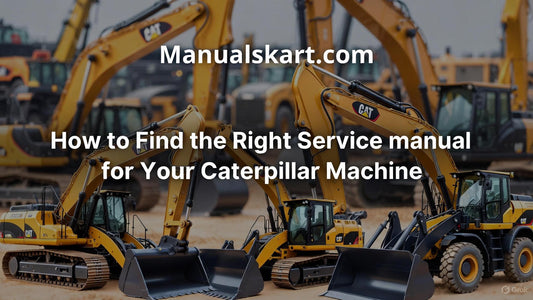 How to Find the Right Service Manual for Your Caterpillar Machine