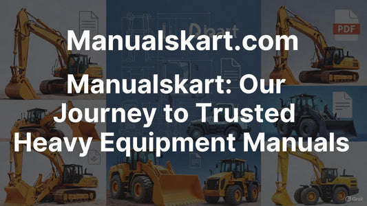 Our Journey to Trusted Heavy Equipment Manuals