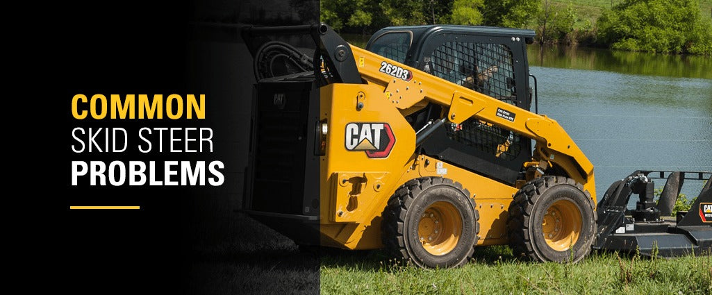 Troubleshooting Skid Steer Loader Issues: Common Problems and Quick Fixes