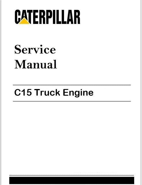 Caterpillar C15 Truck Engine Service Repair Manual – Instant Digital Access