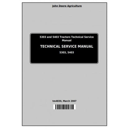 John Deere 5303 and 5403 Tractor Service Repair Technical Manual Pdf - TM4830