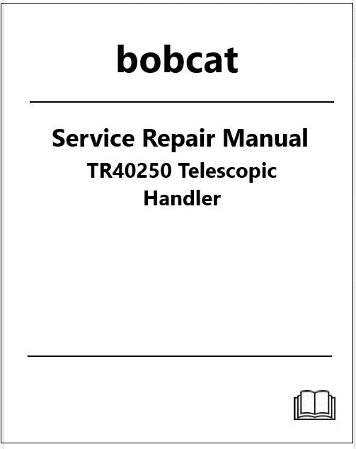 Bobcat TR40250 Telescopic Handler Pdf Repair Service Manual