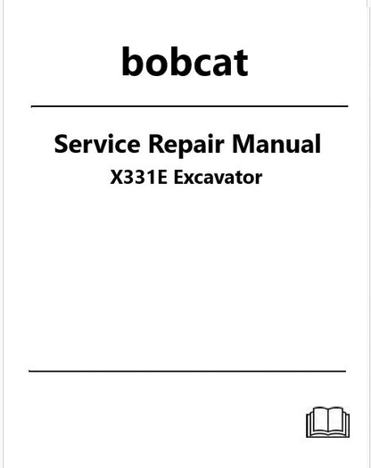 Bobcat X331E Excavator Pdf Repair Service Manual Download