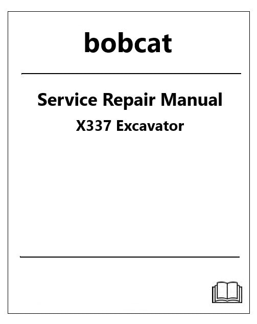 Bobcat X337 Excavator Pdf Repair Service Manual