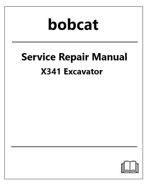 Bobcat X341 Excavator Pdf Repair Service Manual Download