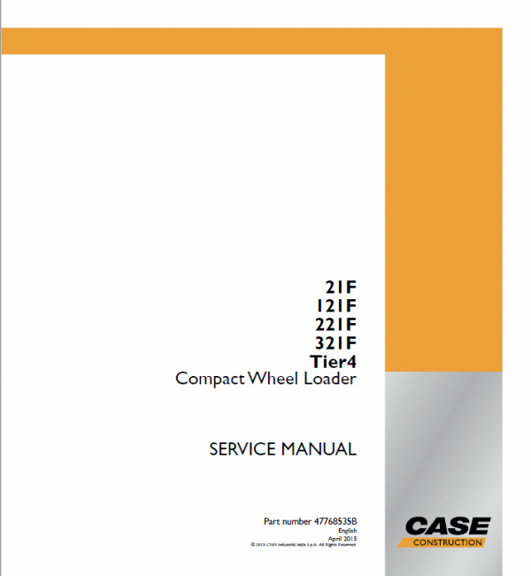 Case 121F XT, 121F ZB, 21F XT, 21F ZB, 221F HS, 221F STD, 321F HS, 321F Std Compact Wheel Loader Pdf Repair Service Manual