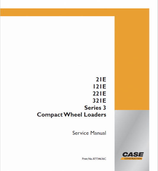 Case 21E, 121E, 221E, 321E Series 3 Compact Wheel Loaders Pdf Repair Service Manual (Pb. No. 87734636A NA)