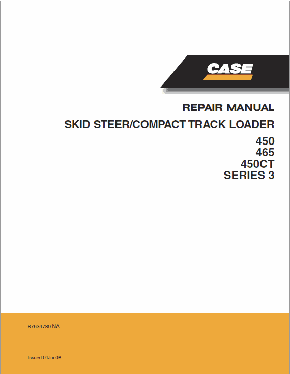 Case 450 465 Skid Steer Loader and 450CT Compact Track Loader Pdf Repair Service Manual (Pb. No. 87634780 Na)