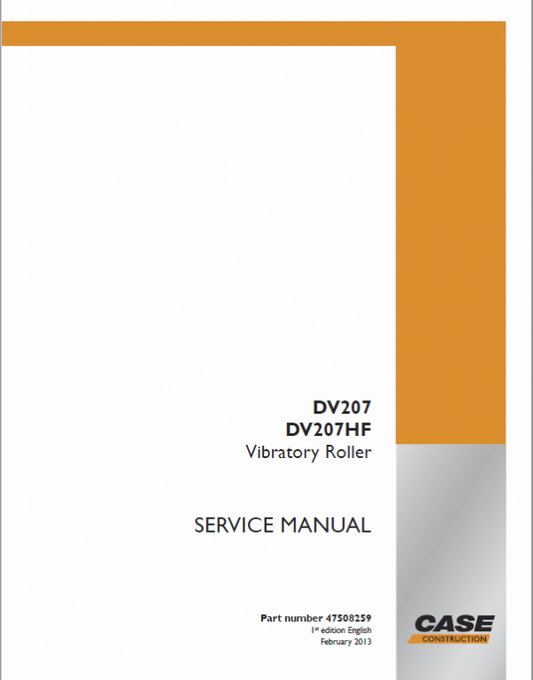 Case DV207, DV207HF Vibratory Roller Pdf Repair Service Manual (Pb. No. 47508259)