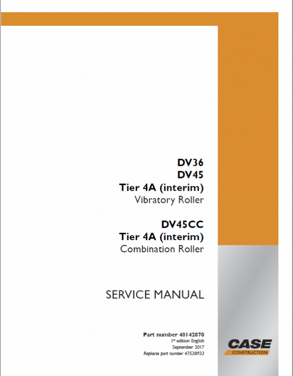 Case DV36, DV45 Vibratory Roller and DV45CC Combination Roller Pdf Repair Service Manual (Tier 4a (interim) 2017)