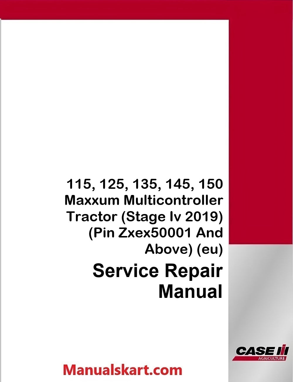 Case IH 115, 125, 135, 145, 150 Maxxum Multicontroller Tractor Pdf Service Repair Manual (Stage Iv 2019)