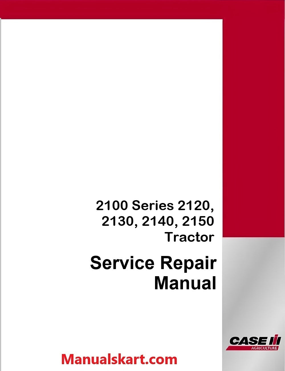 Case IH 2100 Series 2120, 2130, 2140, 2150 Tractor Pdf Service Repair Manual