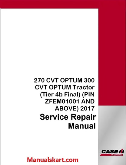 Case IH 270 CVT OPTUM 300 CVT OPTUM Tractor Pdf Service Repair Manual (Tier 4b Final) (PIN ZFEM01001 AND ABOVE) 2017