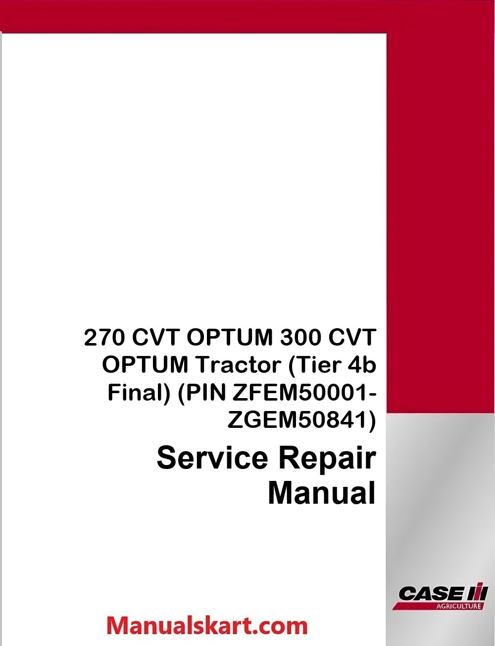 Case IH 270 CVT OPTUM 300 CVT OPTUM Tractor Pdf Service Repair Manual (Tier 4b Final) (PIN ZFEM50001-ZGEM50841) 2017