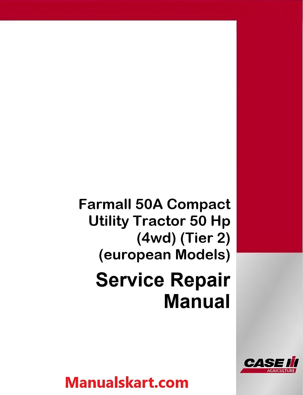 Case IH Farmall 50A Compact Utility Tractor Pdf Service Repair Manual (Tier 2)