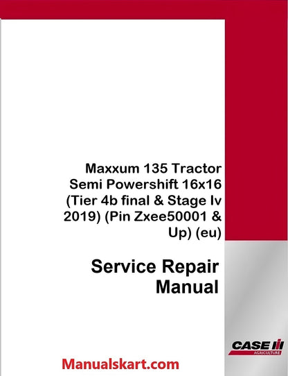 Case IH Maxxum 135 Tractor Semi Powershift 16x16 Pdf Service Repair Manual (Tier 4b final & Stage Iv 2019)
