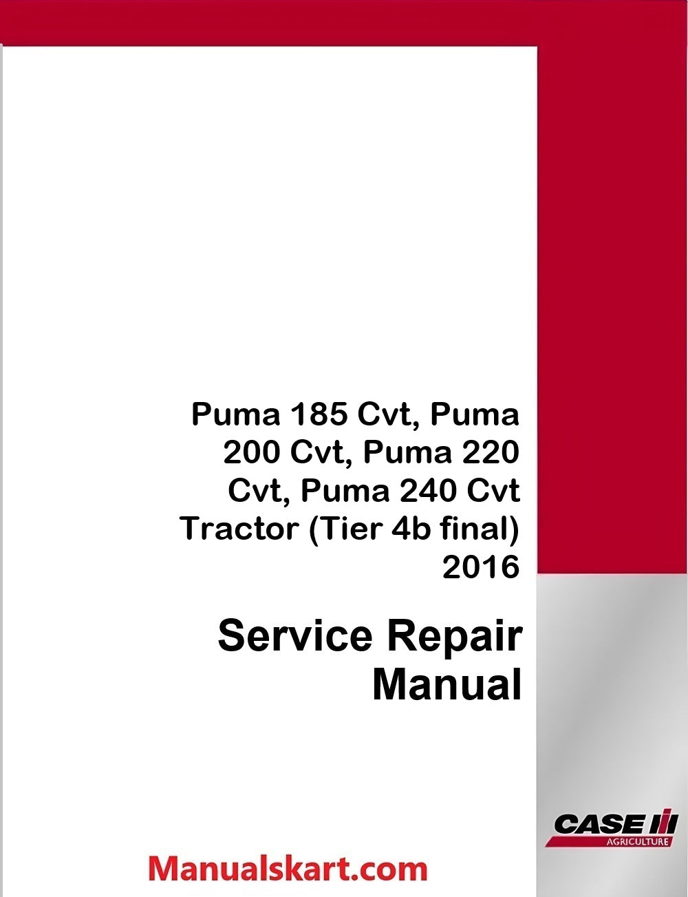 Case IH Puma 185 Cvt, Puma 200 Cvt, Puma 220 Cvt, Puma 240 Cvt Tractor Pdf Service Repair Manual (Tier 4b final)