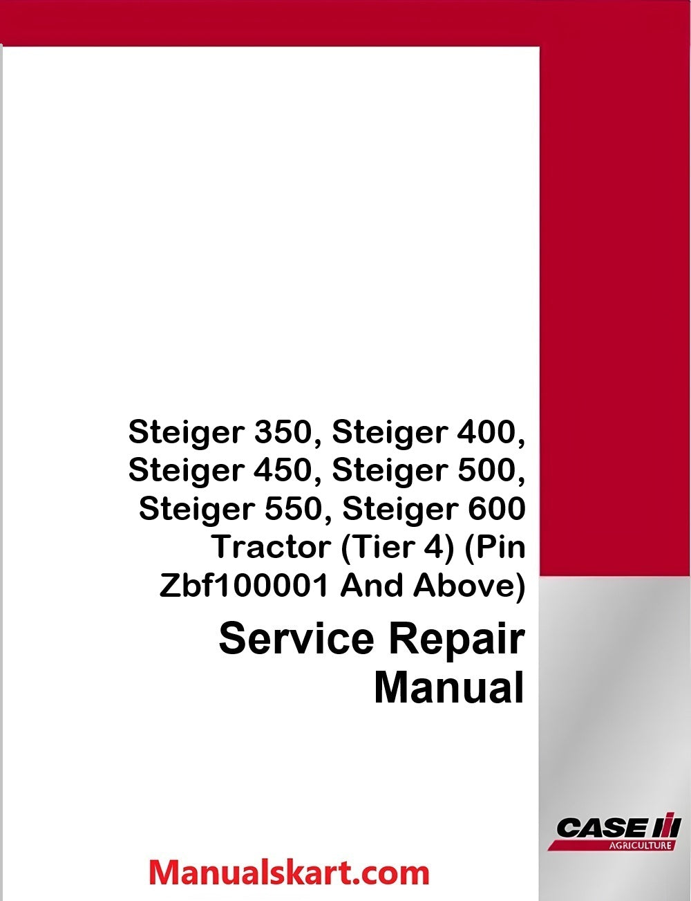 Case IH Steiger 350, Steiger 400, Steiger 450, Steiger 500, Steiger 550, Steiger 600 Tractor Pdf Service Repair Manual (Tier 4)