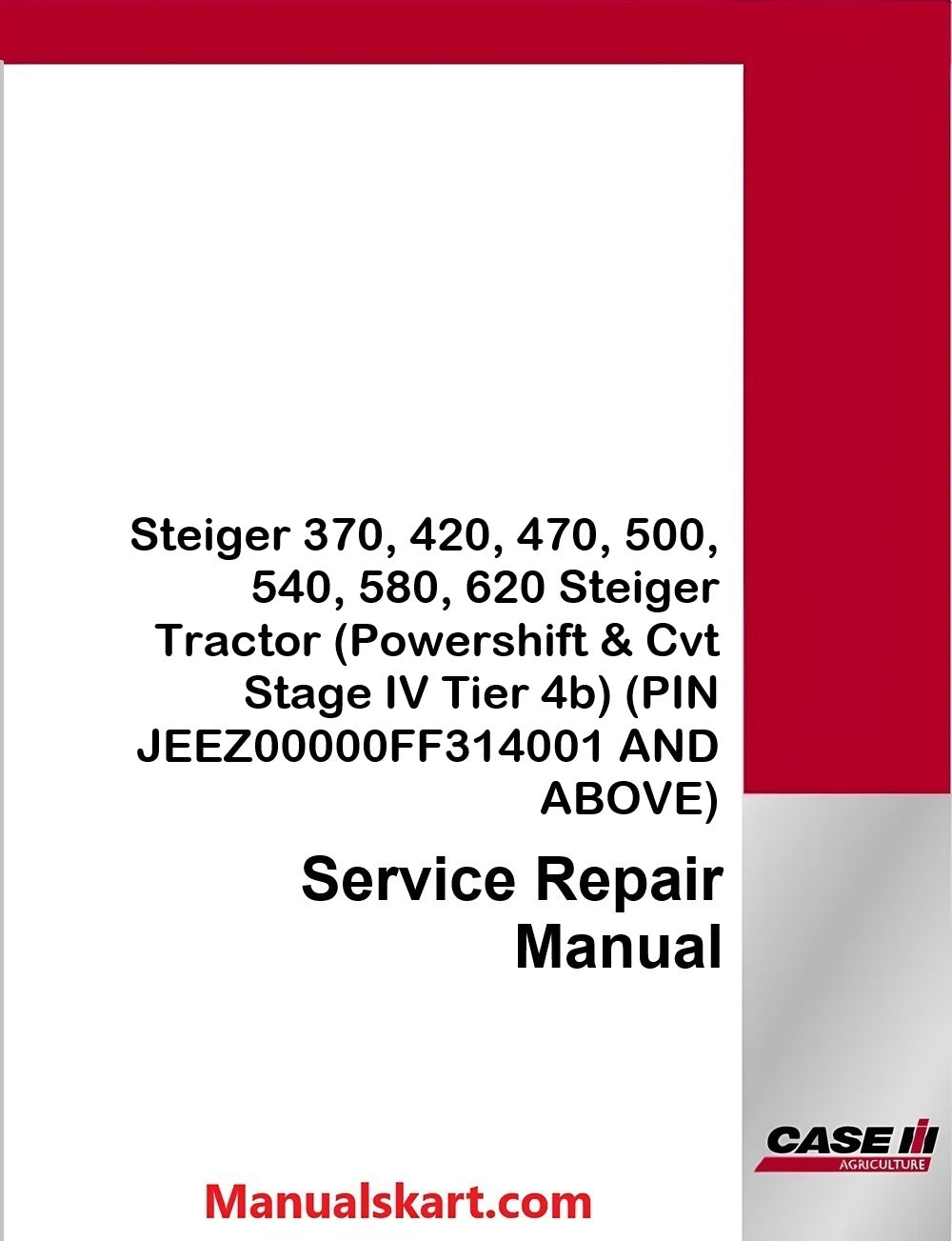 Case IH Steiger 370, 420, 470, 500, 540, 580, 620 Steiger Tractor Pdf Service Repair Manual (Powershift & Cvt Stage IV Tier 4b)