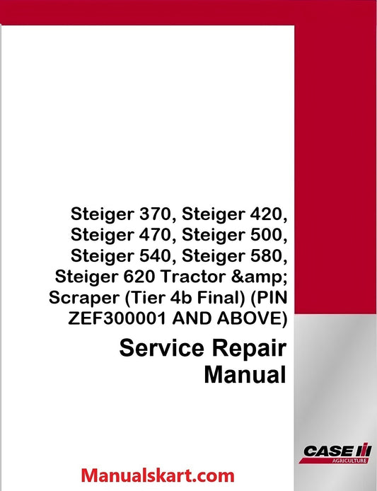 Case IH Steiger 370, Steiger 420, Steiger 470, Steiger 500, Steiger 540, Steiger 580, Steiger 620 Tractor & Scraper Pdf Service Repair Manual (Tier 4b Final)