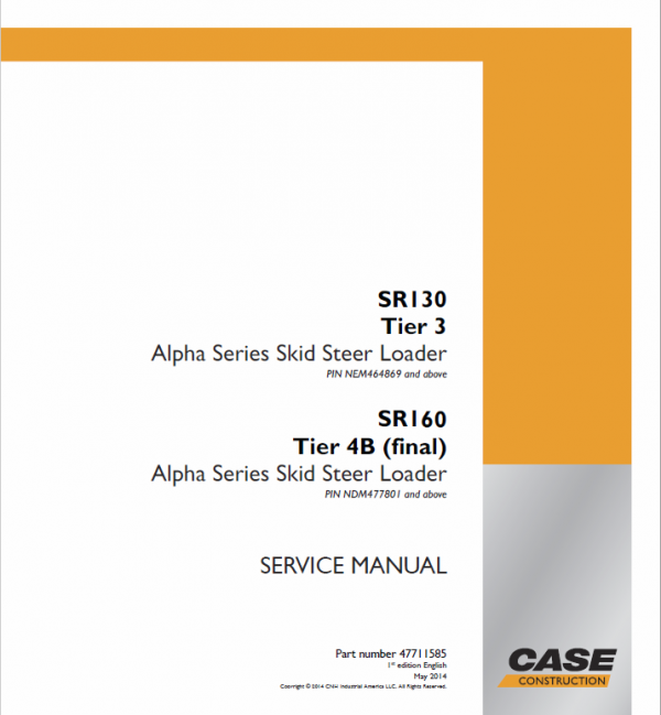 Case SR130, SR160 Skid Steer Loader Pdf Repair Service Manual (publ. Nb. 47711585)