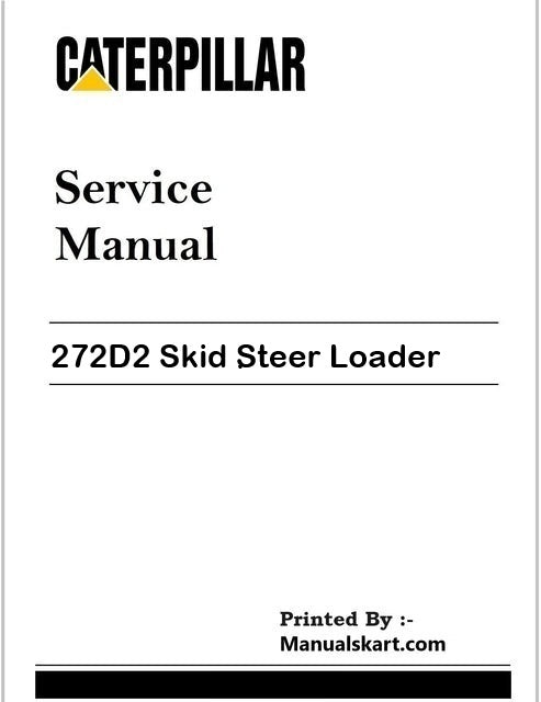 Caterpillar 272D2 Skid Steer Loader Repair Service Pdf Manual