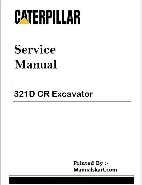 Caterpillar 321D CR Excavator Repair Service Pdf Manual