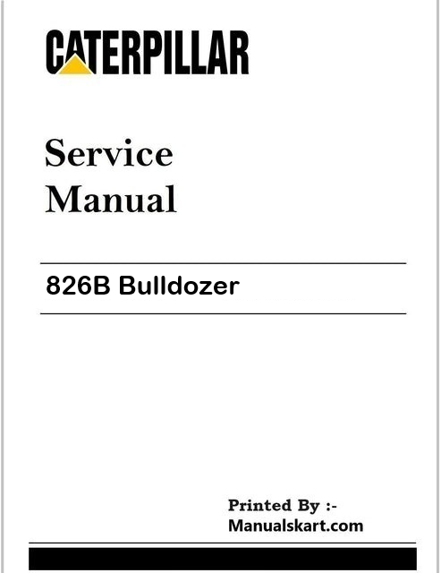 Caterpillar 826B Bulldozer Repair & Service Manual Pdf 90K