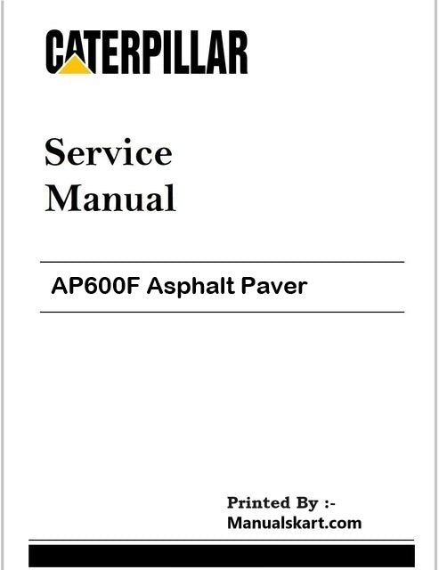 Caterpillar AP600F Asphalt Paver Pdf Repair & Service Manual