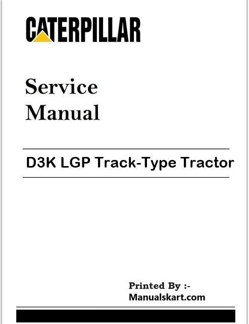 Caterpillar D3K LGP Track-Type Tractor Repair Service Pdf Manual