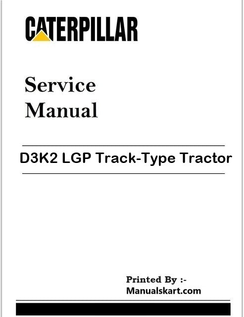 Caterpillar D3K2 LGP Track-Type Tractor Repair Service Pdf Manual