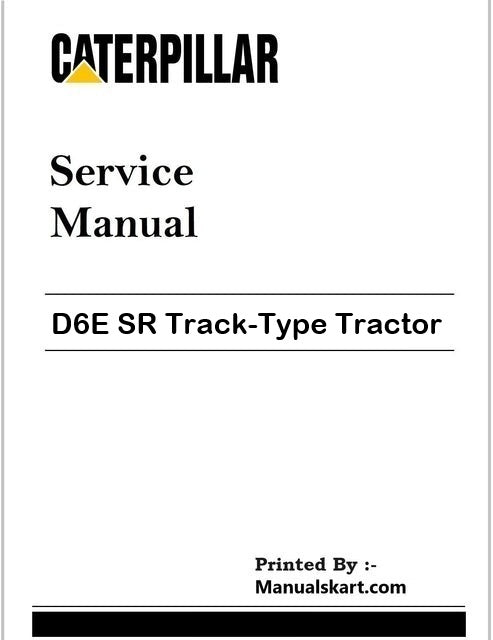 Caterpillar D6E SR Track-Type Tractor Repair Service Pdf Manual