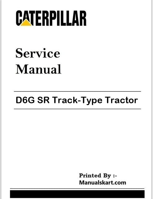 Caterpillar D6G SR Track-Type Tractor Repair Service Pdf Manual