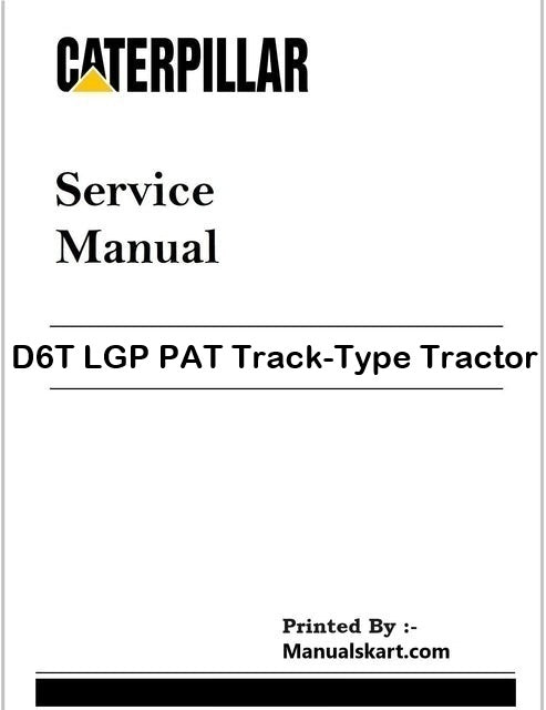 Caterpillar D6T LGP PAT Track-Type Tractor Repair Service Pdf Manual