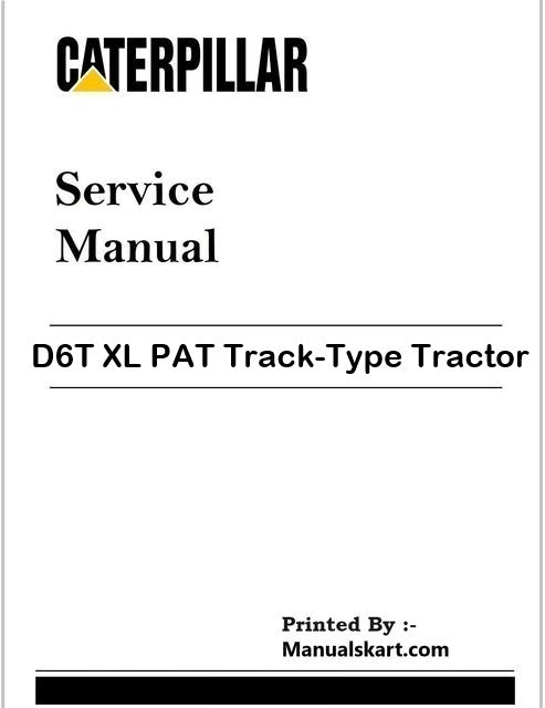Caterpillar D6T XL PAT Track-Type Tractor Repair Service Pdf Manual