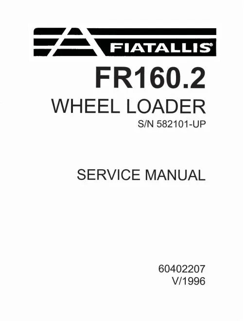 Fiat FR160.2 (SN from 582101) Wheeled Loaders Pdf Repair Service Manual (60402207)