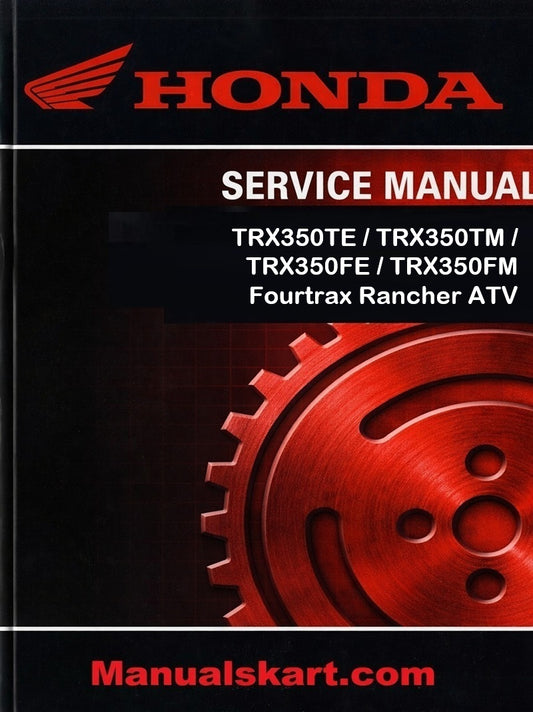 Honda TRX350TE / TRX350TM / TRX350FE / TRX350FM Fourtrax Rancher ATV Pdf Repair Service Manual 2004-2006