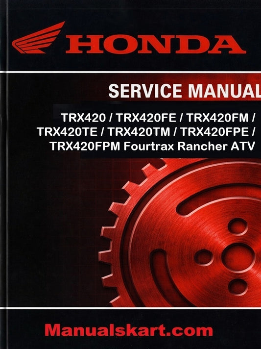 Honda TRX420 / TRX420FE / TRX420FM / TRX420TE / TRX420TM / TRX420FPE / TRX420FPM Fourtrax Rancher ATV Pdf Repair Service Manual 2007-2010