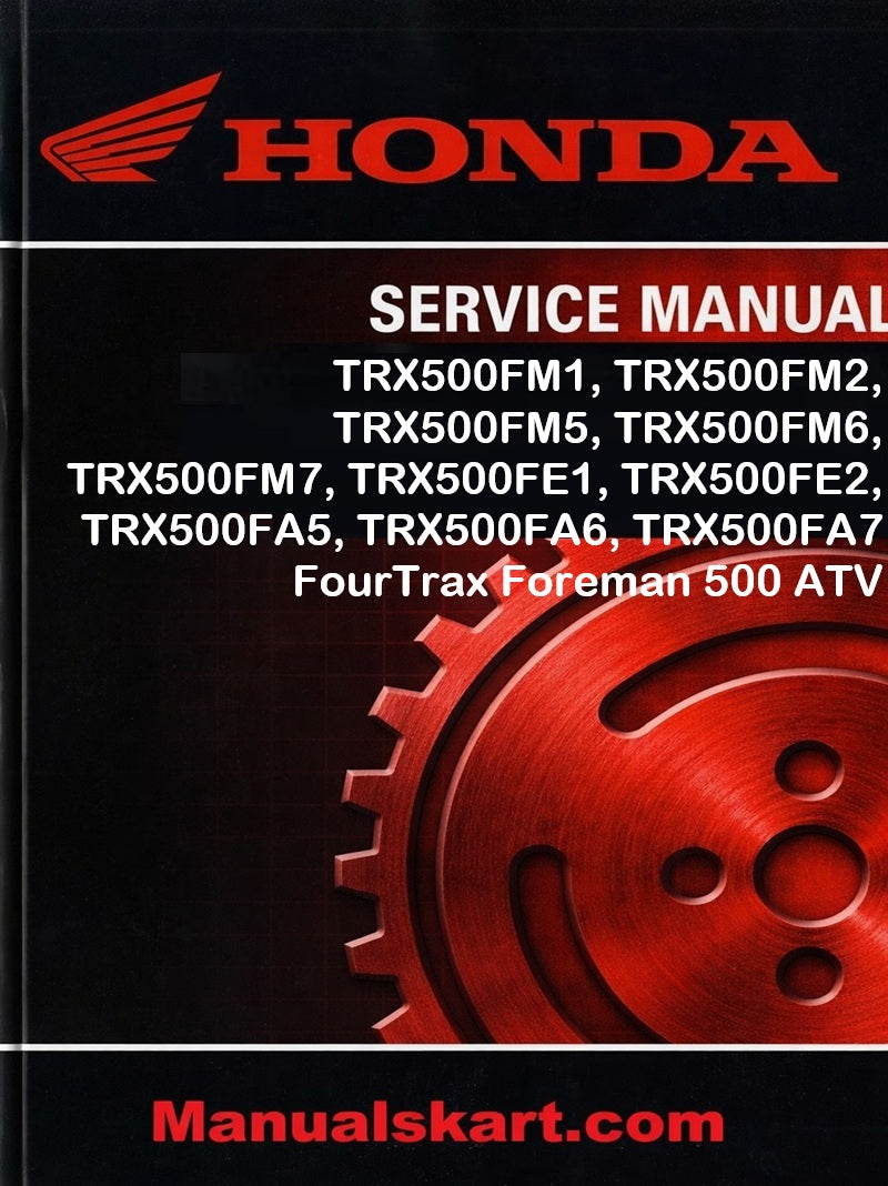 Honda TRX500FM1, TRX500FM2, TRX500FM5, TRX500FM6, TRX500FM7, TRX500FE1, TRX500FE2, TRX500FA5, TRX500FA6, TRX500FA7 FourTrax Foreman 500 ATV Pdf Repair Service Manual 2004-2016