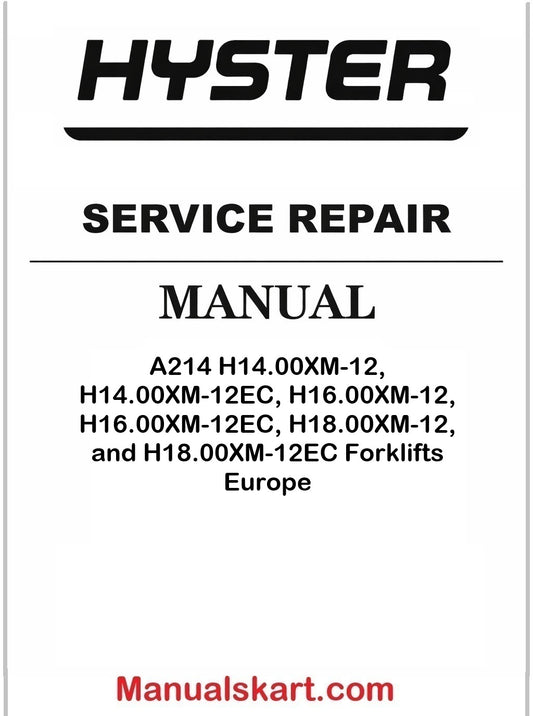 Hyster A214 H14.00XM-12, H14.00XM-12EC, H16.00XM-12, H16.00XM-12EC, H18.00XM-12, and H18.00XM-12EC Forklifts Europe Pdf Repair Service Manual
