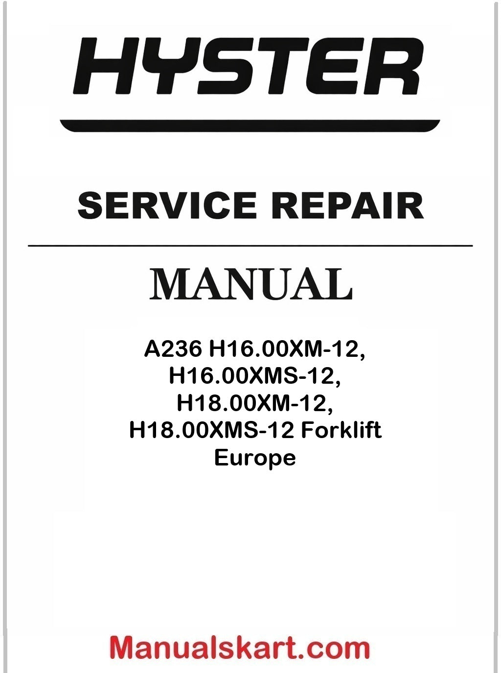 Hyster A236 H16.00XM-12, H16.00XMS-12, H18.00XM-12, H18.00XMS-12 Forklift Europe Pdf Repair Service Manual