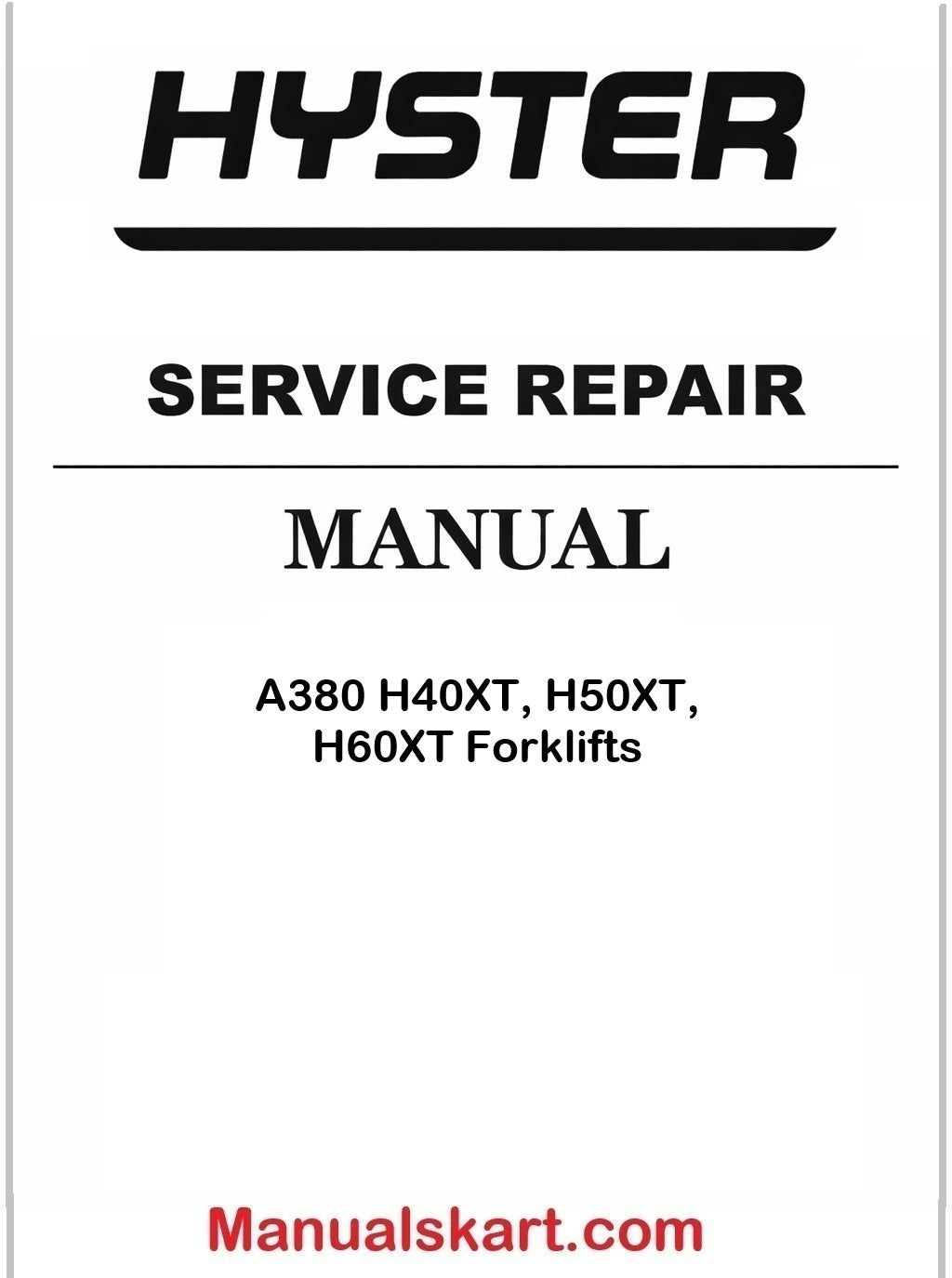 Hyster A380 H40XT, H50XT, H60XT Forklifts Pdf Repair Service Manual
