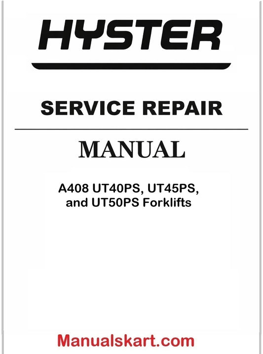 Hyster A408 UT40PS, UT45PS, and UT50PS Forklifts Pdf Repair Service Manual