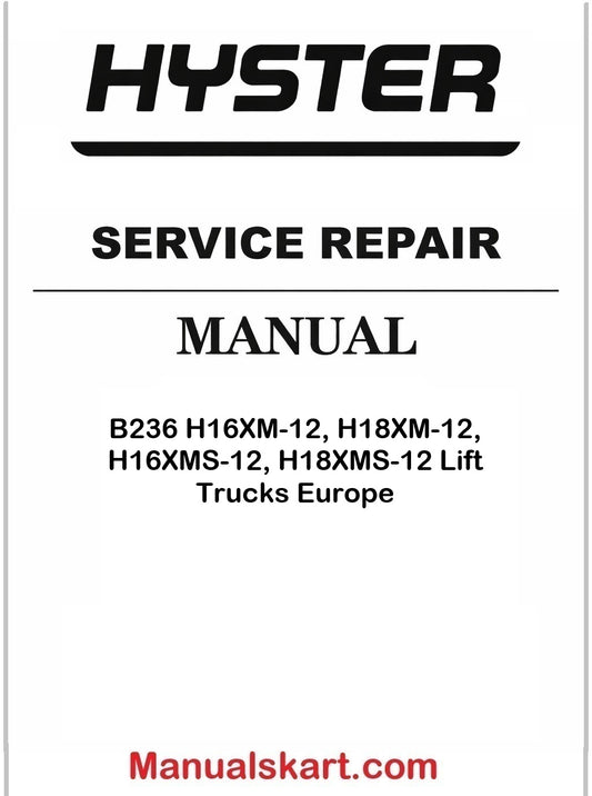 Hyster B236 H16XM-12, H18XM-12, H16XMS-12, H18XMS-12 Lift Trucks Europe Pdf Repair Service Manual