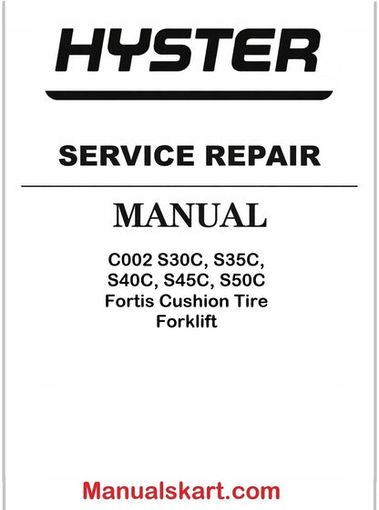 Hyster C002 S30C, S35C, S40C, S45C, S50C Fortis Cushion Tire Forklift Pdf Repair Service Manual