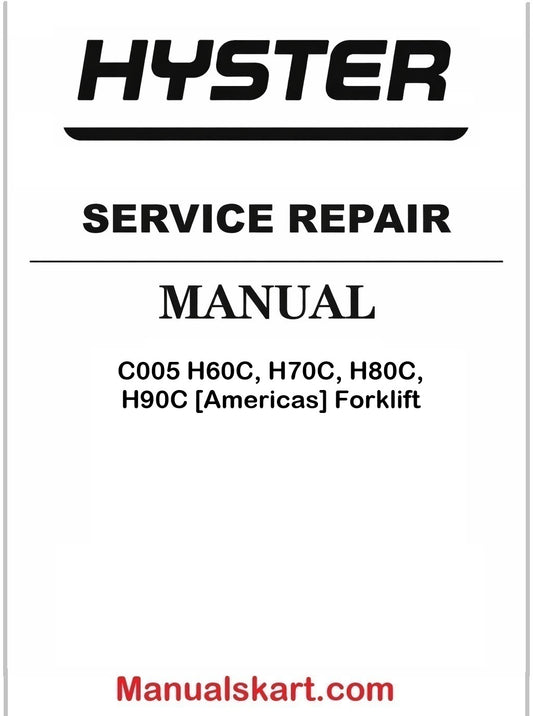 Hyster C005 H60C, H70C, H80C, H90C [Americas] Forklift Pdf Repair Service Manual
