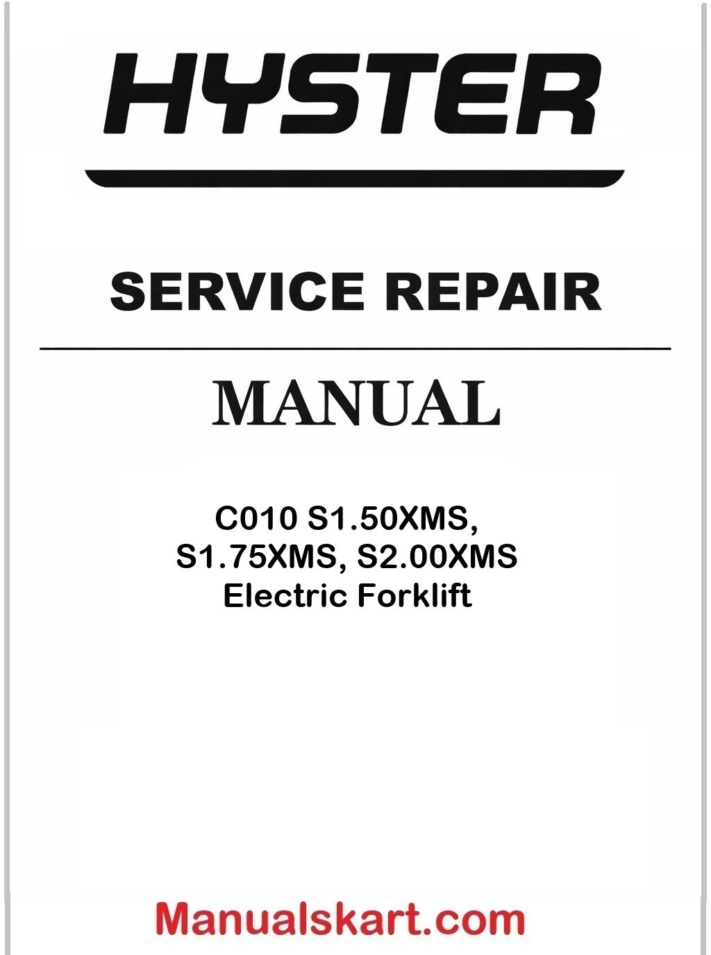 Hyster C010 S1.50XMS, S1.75XMS, S2.00XMS Electric Forklift PDF Repair Service Manual
