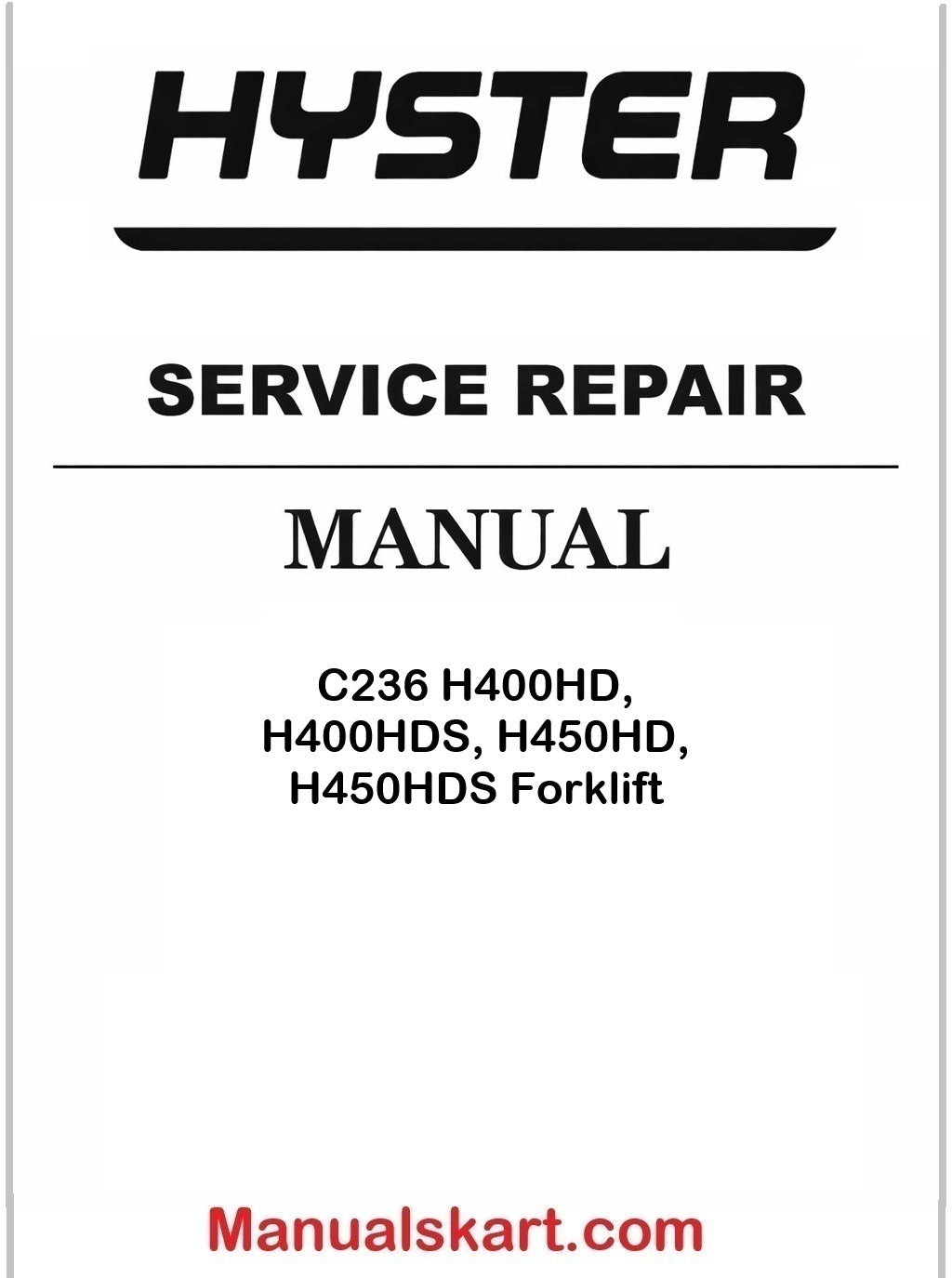 Hyster C236 H400HD, H400HDS, H450HD, H450HDS Forklift Pdf Repair Service Manual
